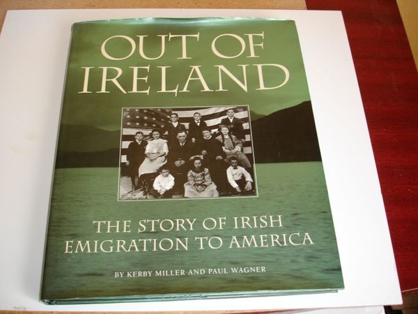 Out of Ireland /Story of Irish Emigration To America.
