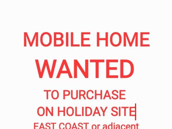 MOBILE HOME, wanted near east coast