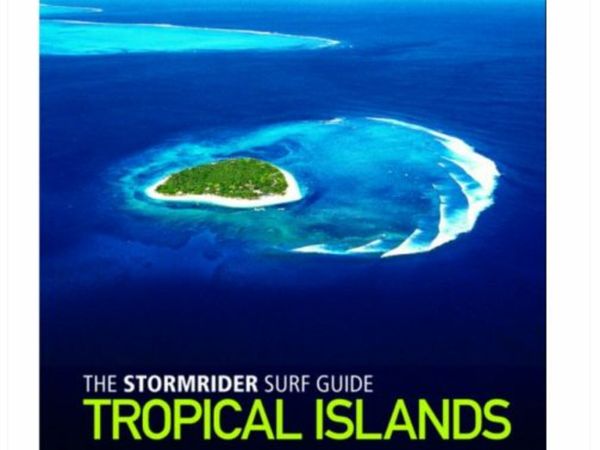 The Stormrider Surf Guide Tropical Islands