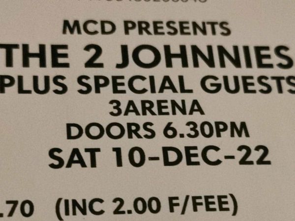 The 2 Johnnies 2 tickets 3 Arena 10th December 22
