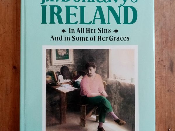 J.P. Donleavy's Ireland (In All Her Sins and in Some of Her Graces) - Irish Artist Autobiography