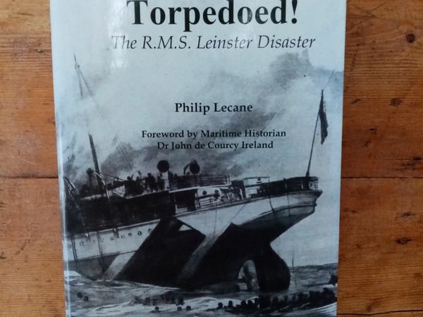 Torpedoed The RMS Leinster Disaster - Philip Lecane - Irish Maritime History Book - History Book