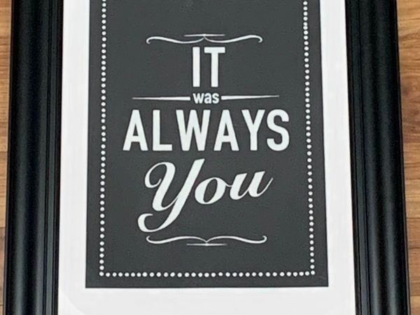 It Was Always You - very large framed wedding sign