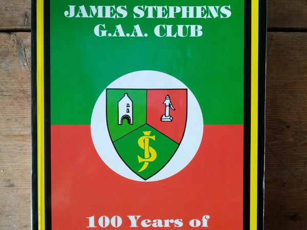 James Stephens GAA Club - 100 Years of the Village - Kilkenny GAA Book - GAA History Book