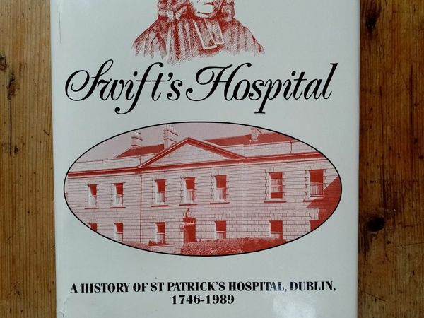 Swift's Hospital (A history of St Patrick's Hospital, Dublin) - Elizabeth Malcolm - Irish Medical History Book - Dublin History Book