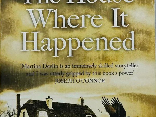 Martina Devlin - The House Where it Happened