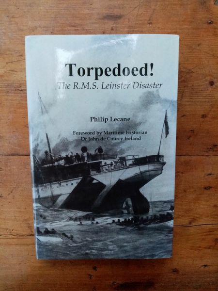 Torpedoed The RMS Leinster Disaster - Philip Lecane - Irish Maritime History Book - History Book