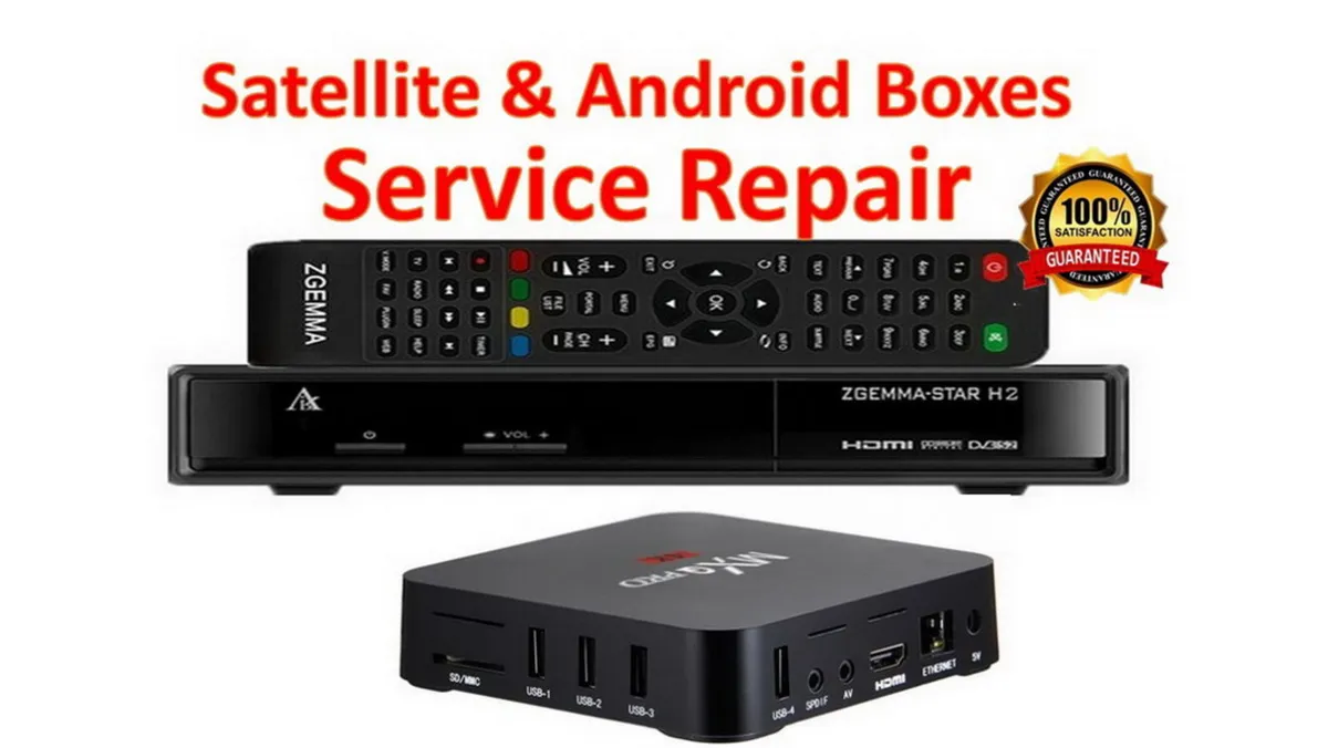 Satellite & Android Boxes Repair service