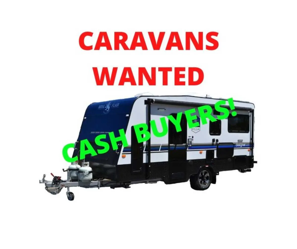All caravans and motor homes  wanted