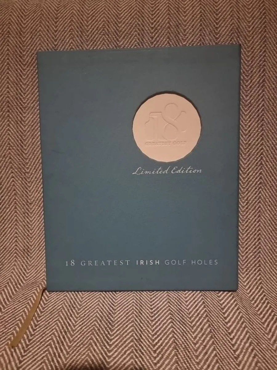 18 Greatest Irish Golf Holes .Limited Edition. No 294 of 5000. Published 2011(Hardcover) - Image 1
