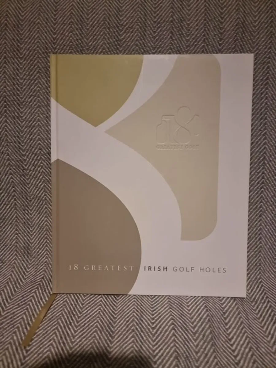 18 Greatest Irish Golf Holes .Limited Edition. No 294 of 5000. Published 2011(Hardcover) - Image 2
