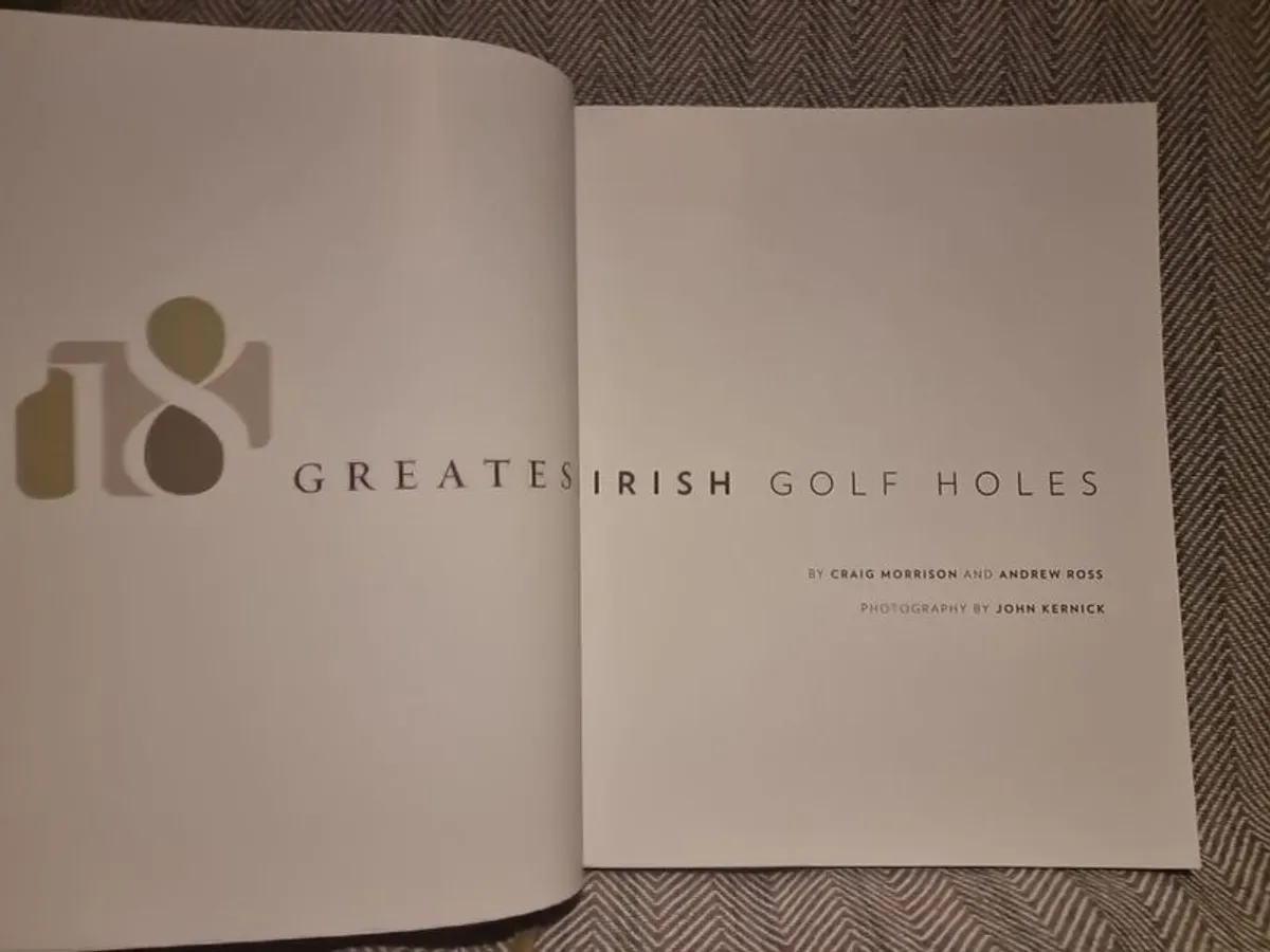 18 Greatest Irish Golf Holes .Limited Edition. No 294 of 5000. Published 2011(Hardcover) - Image 4