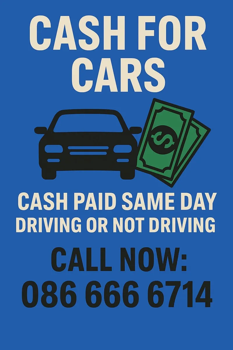 CASH FOR CARS. DRIVING OR NOT