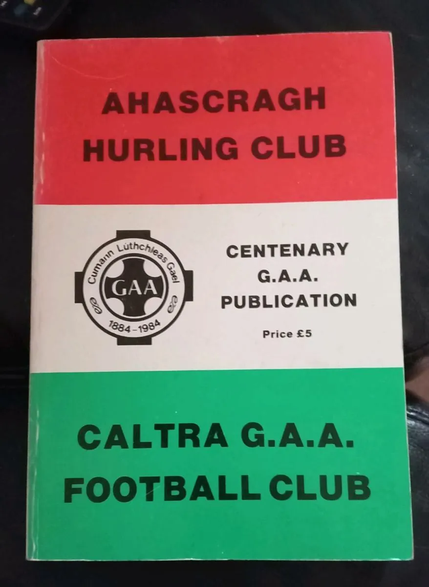 Ahascragh Caltra Hurling GAA Centenary Book - Image 1