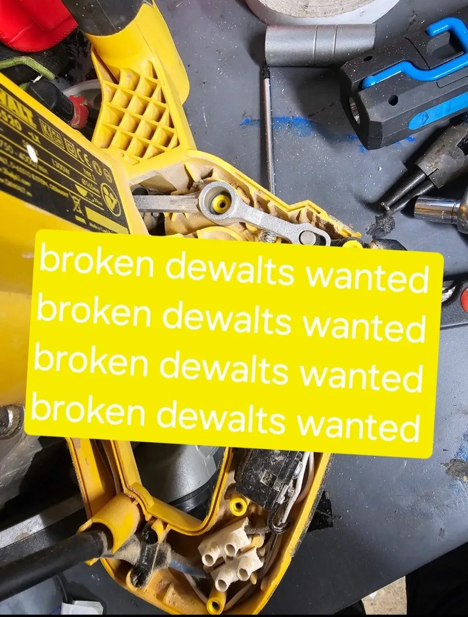 Broken dewalts wanted