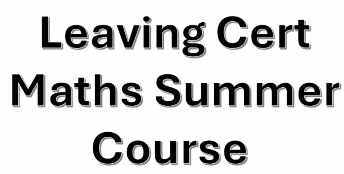 Leaving Cert Maths Summer Course