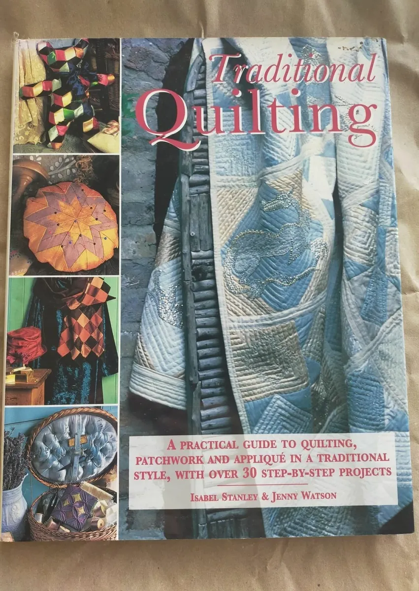 Traditional Quilting A Practical Guide to Quilting - Image 1