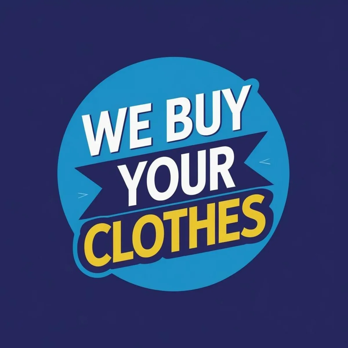 WE BUY YOUR CLOTHES