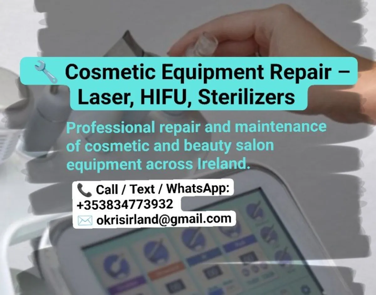 Cosmetic equipment repair Laser, HIFU, sterilisers