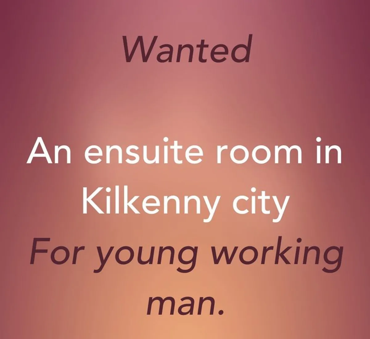 An ensuite room wanted in Kilkenny