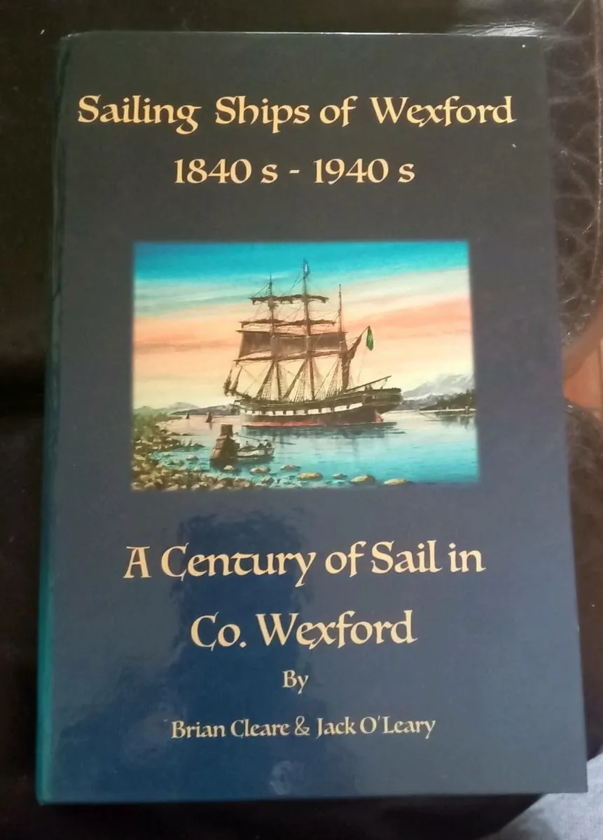 Sailing Ships of Wexford 1840s 1940s Book - Image 1