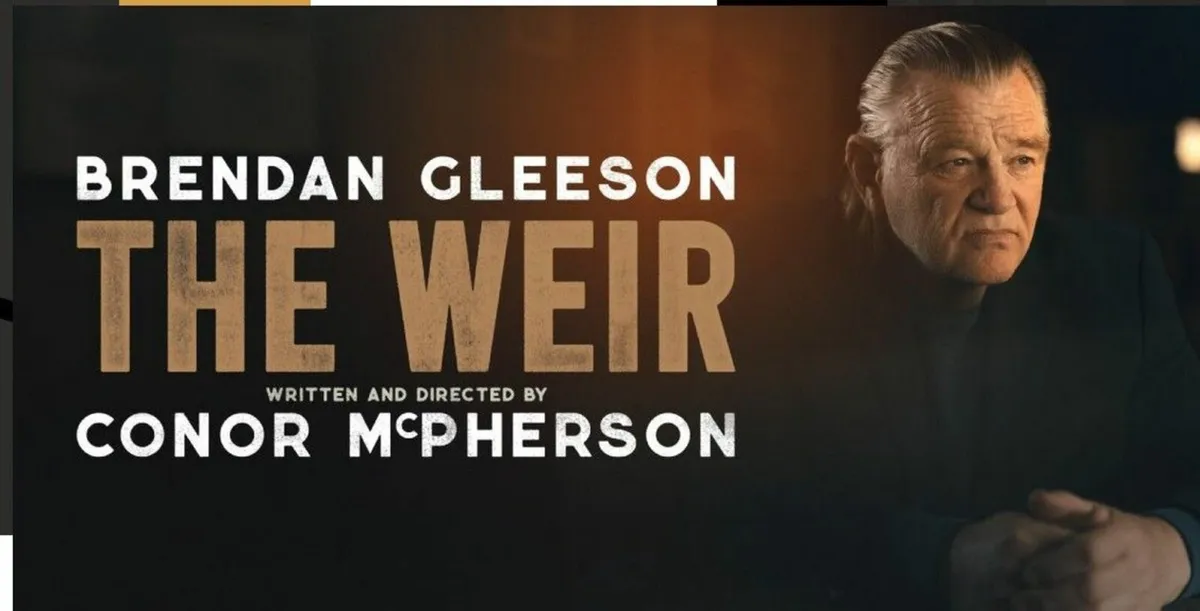 The Weir ticket with Brendan Gleeson.
