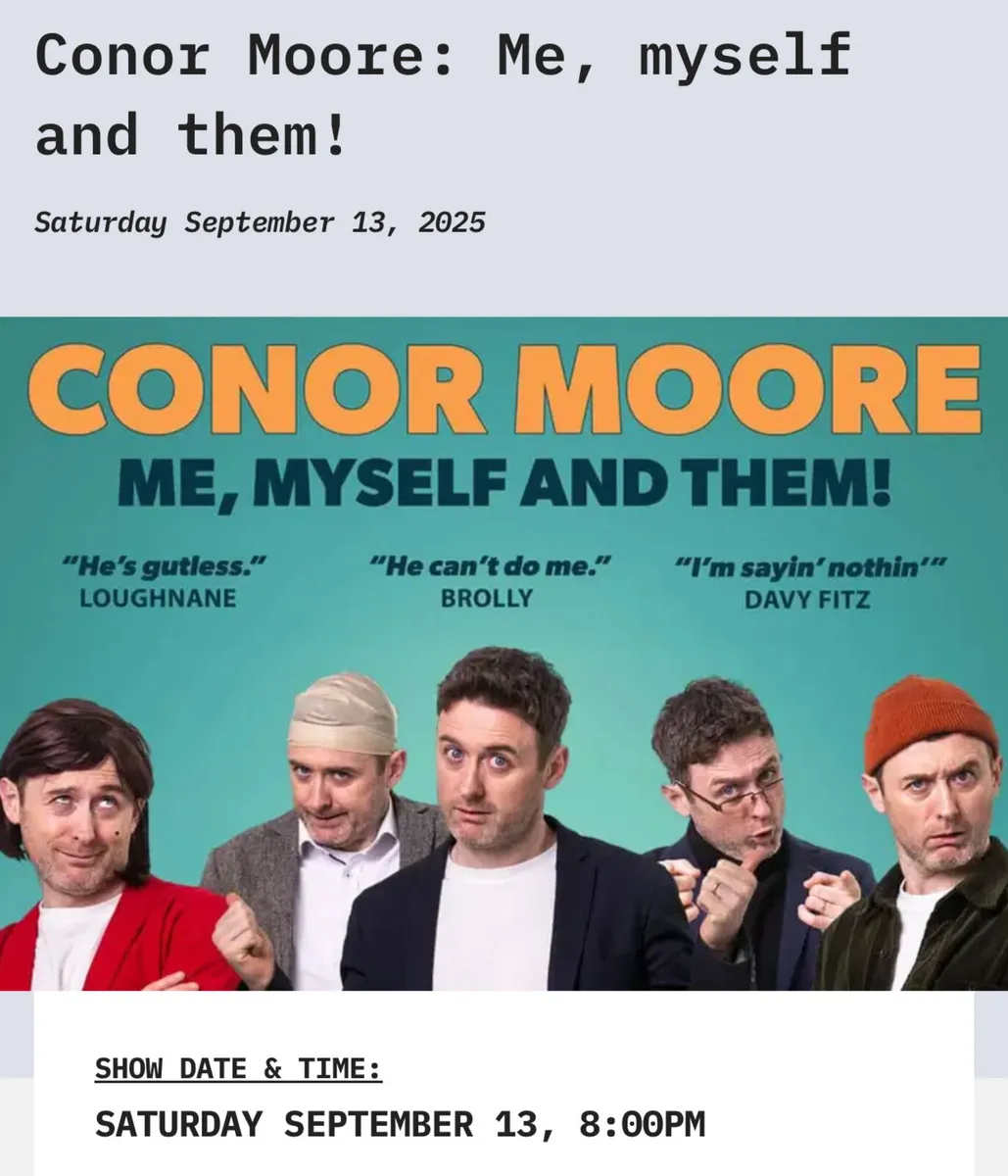 Tickets for Conor Moore Me, Myself and Them!