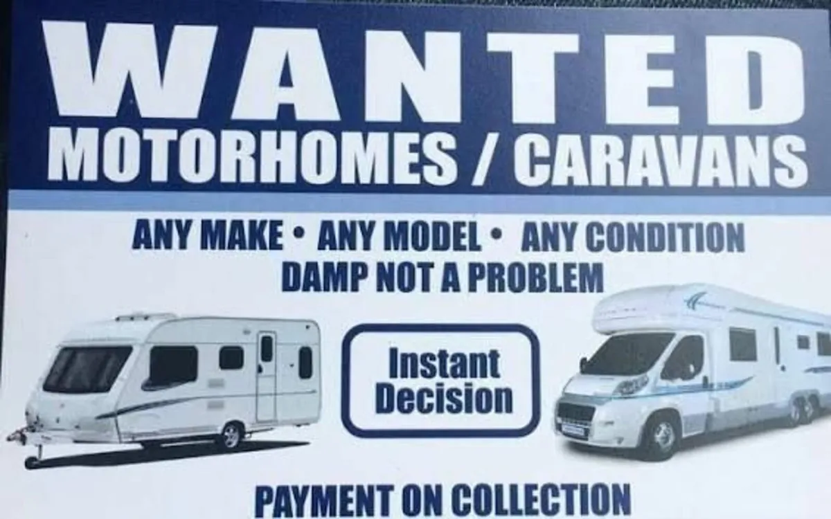 WANTED ALL CARAVANS AND MOTORHOMES
