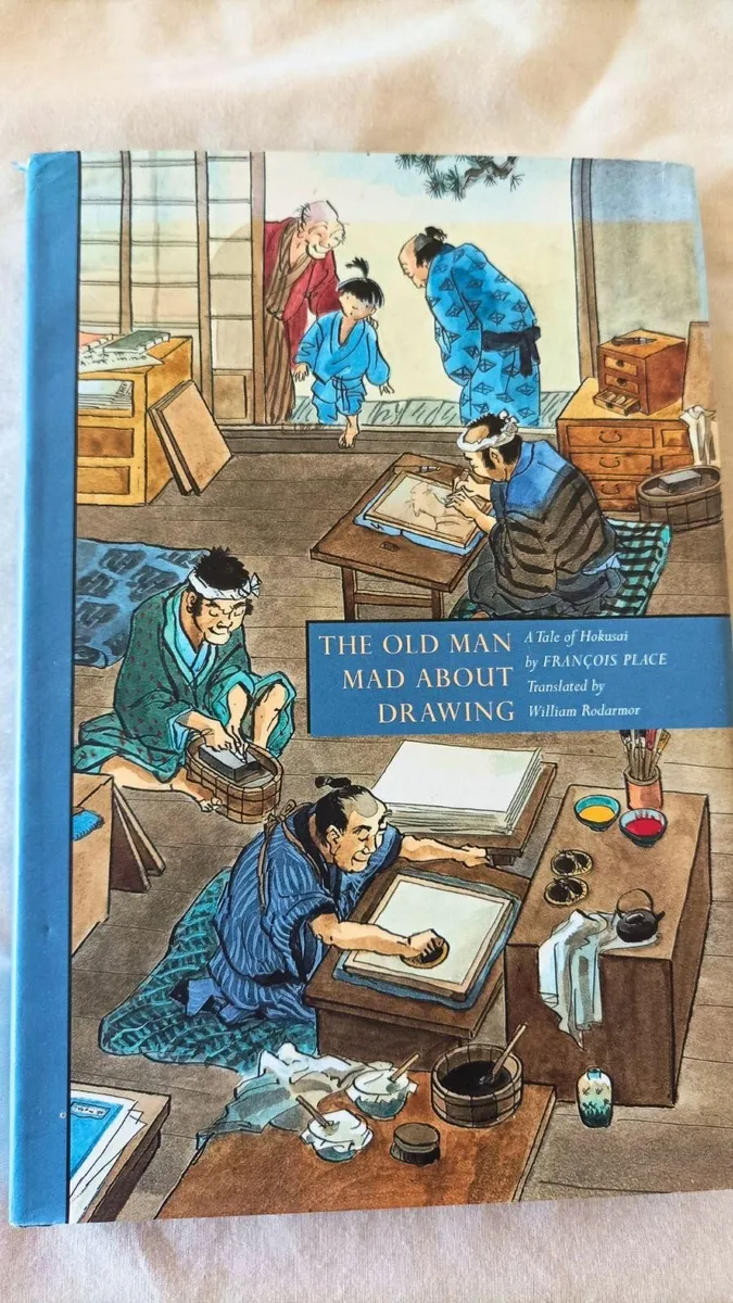 The Old Man Mad about Drawing: A Tale of Hokusai