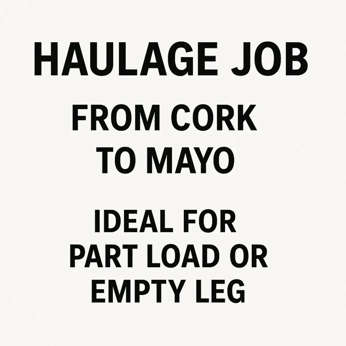 Haulage Wanted Cork → Mayo empty‐leg/part‐load