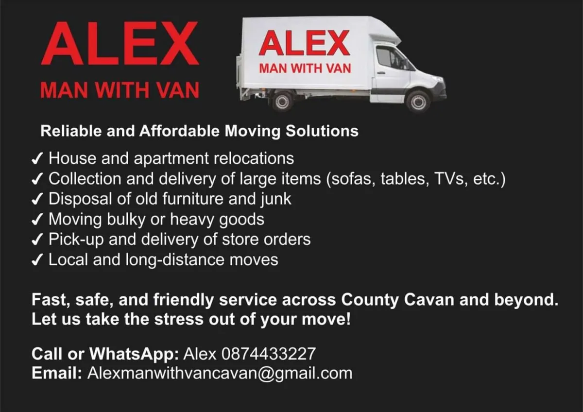 ALEX MAN WITH VAN - Reliable and Affordable. - Image 1