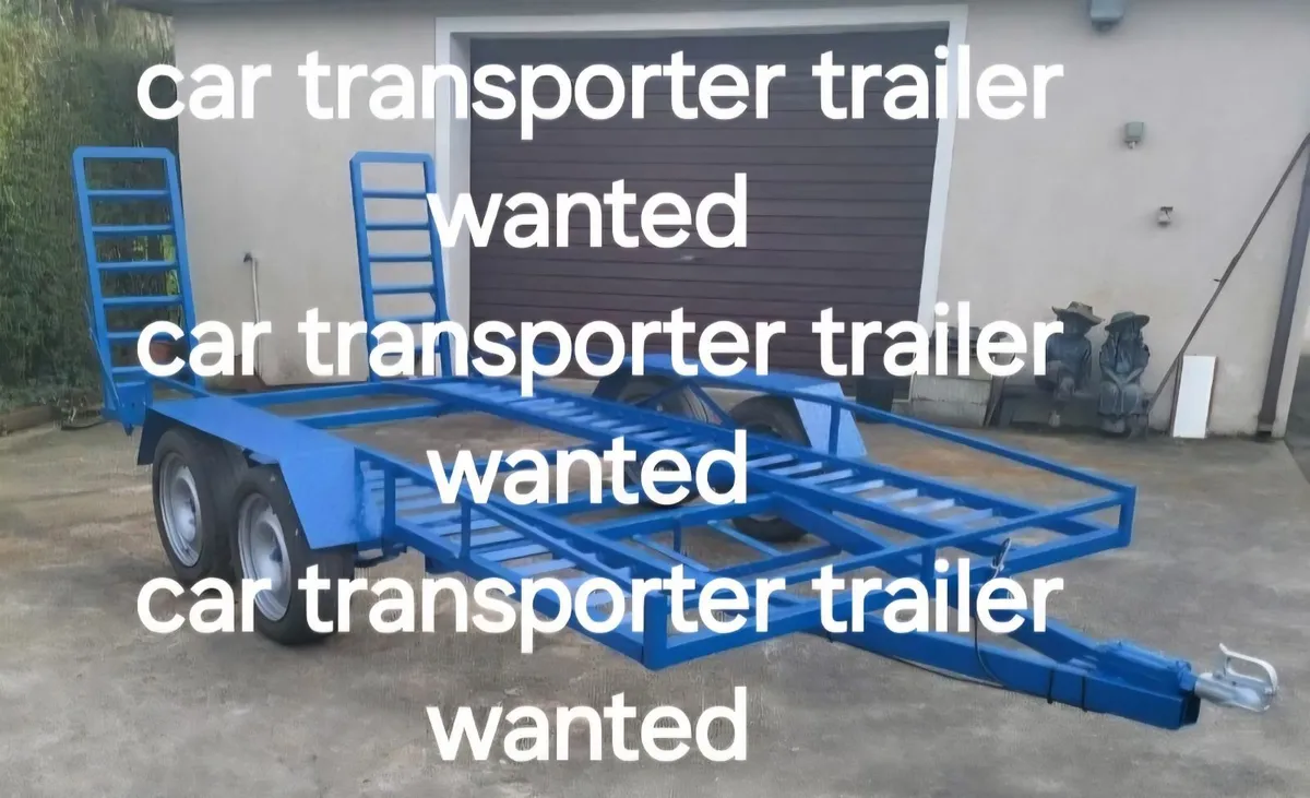 Car transporter trailer wanted
