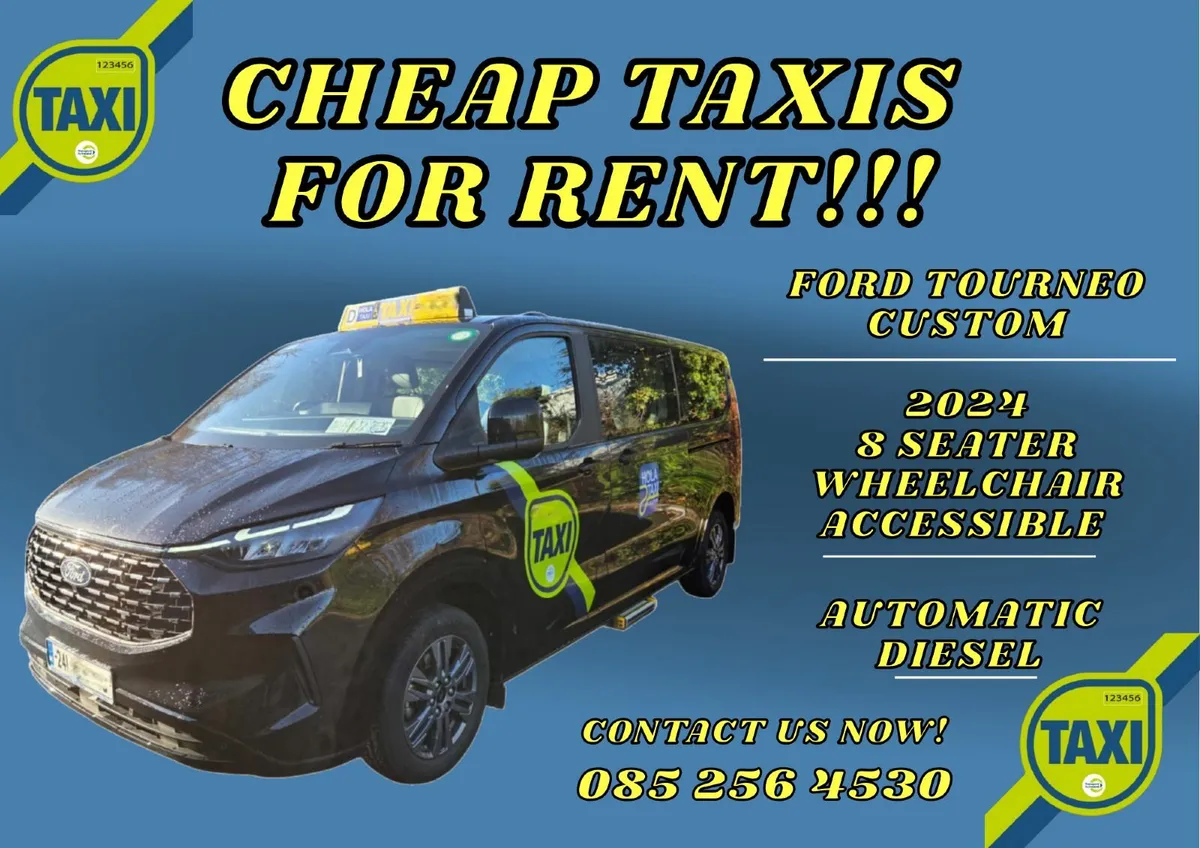 FORD TOURNEO CUSTOM 2024 - CHEAP TAXIS FOR RENT!! - Image 1