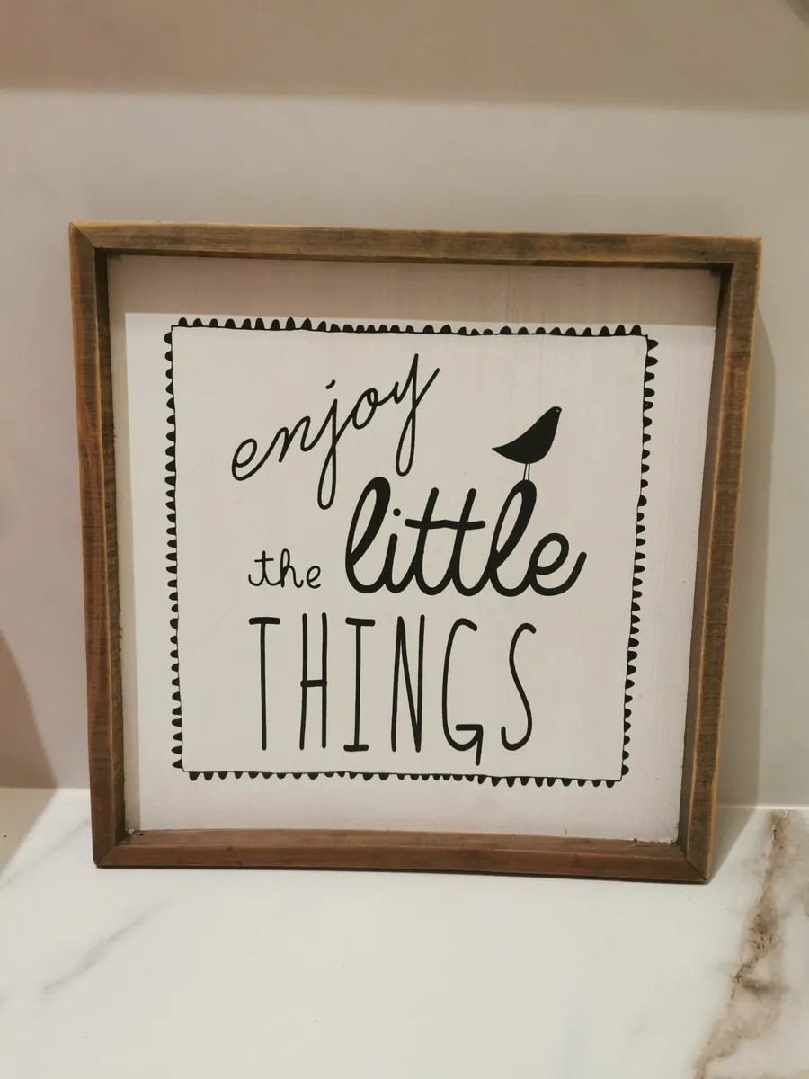 Enjoy the little things sign