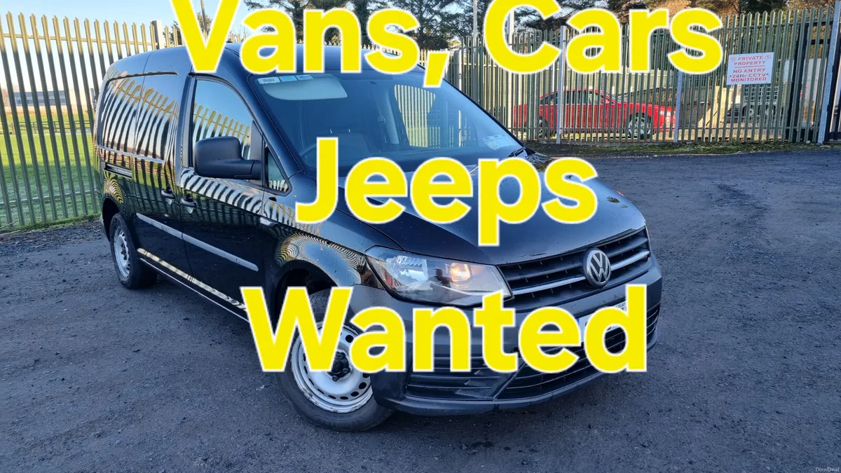 CARS, JEEPS, VANS    WANTED! - Image 3