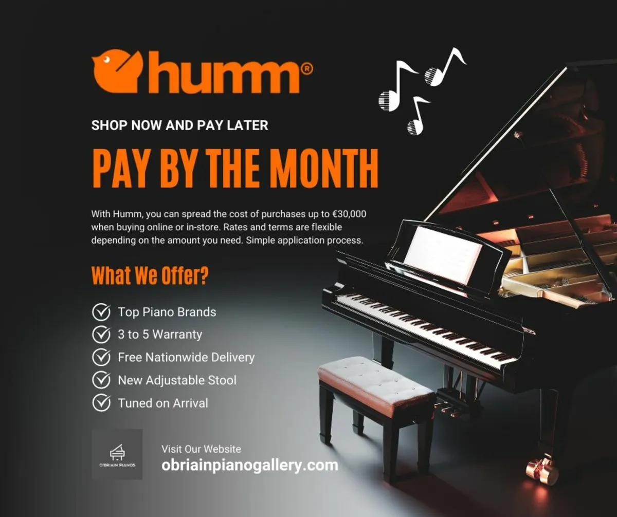 O'Briain Pianos | Pay by the Month with Humm - Image 1