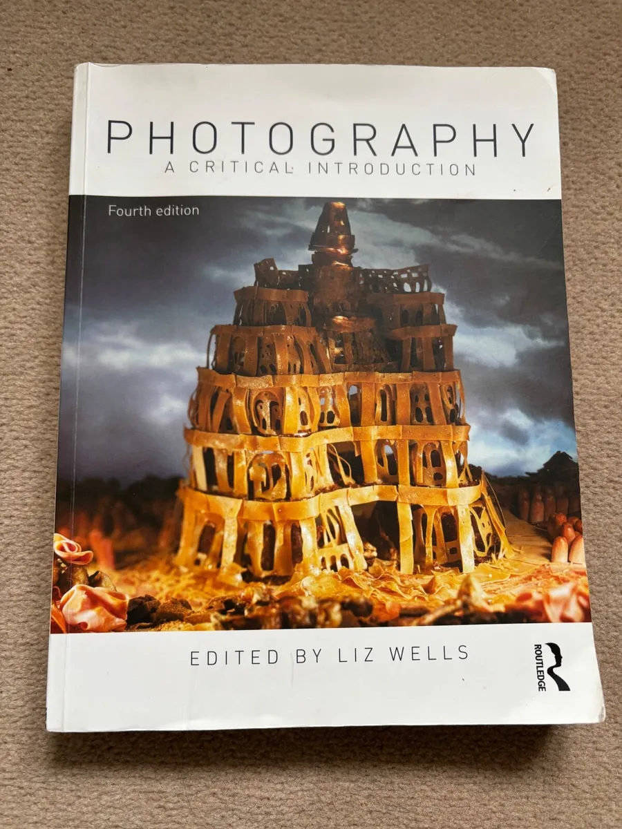 PHOTOGRAPHY A CRITICAL INTRODUCTION by Liz Wells