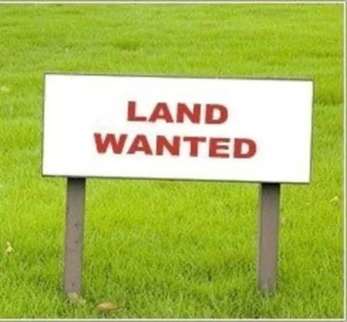 LAND WANTED
