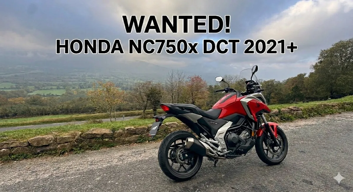WANTED! HONDA NC750X DCT 2021+
