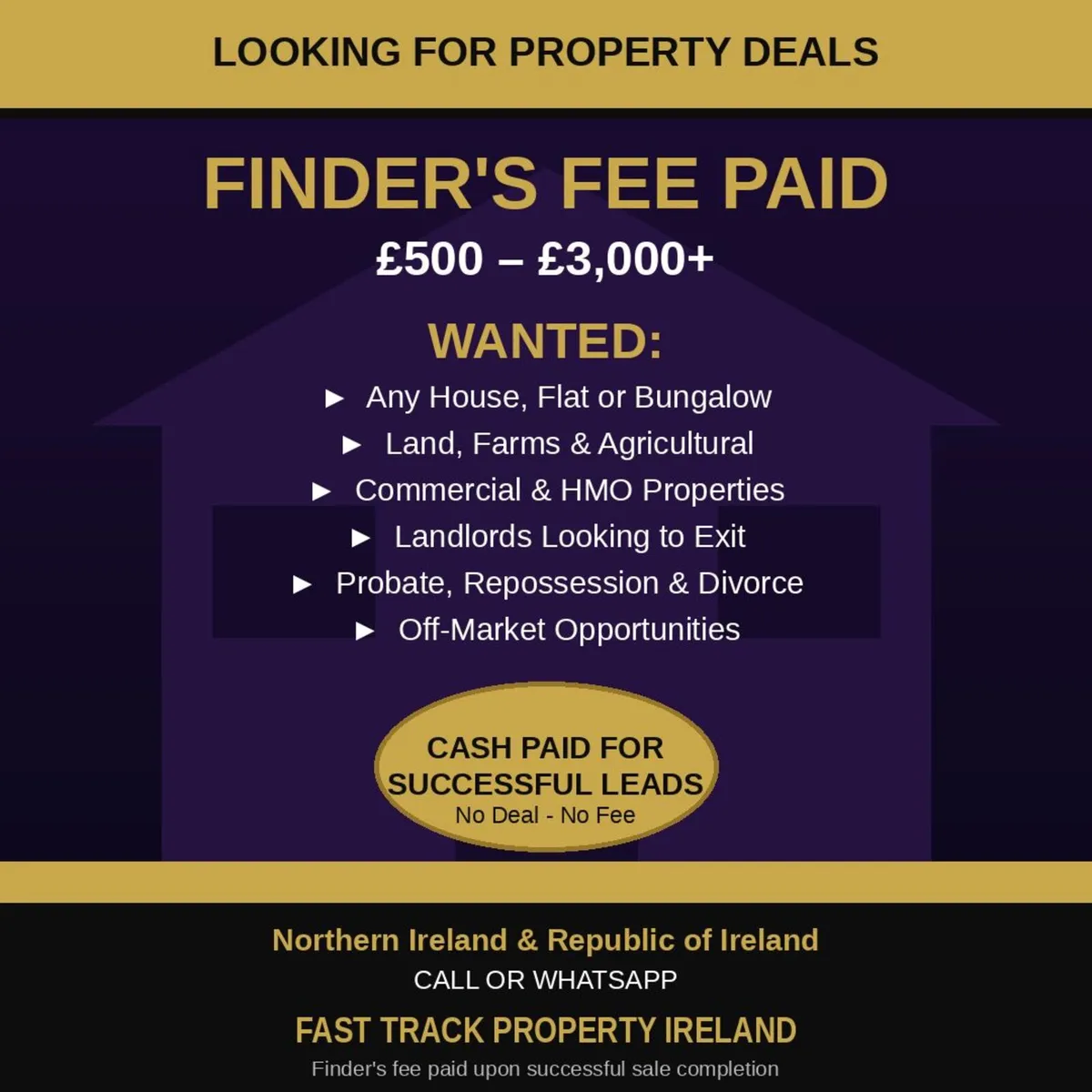 CASH PROPERTY BUYERS — Finder's Fee €500-€3500+