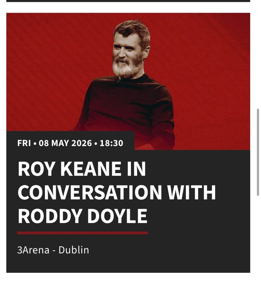 2 tickets Roy Keane 3Arena-Fri 8th May - Image 1