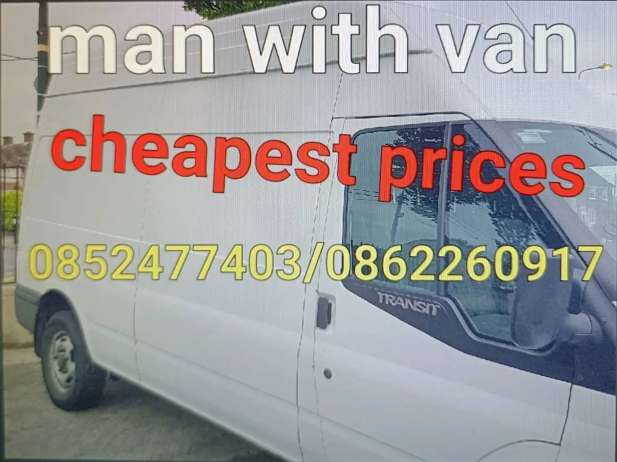 man with a van 0852477403 - Image 1