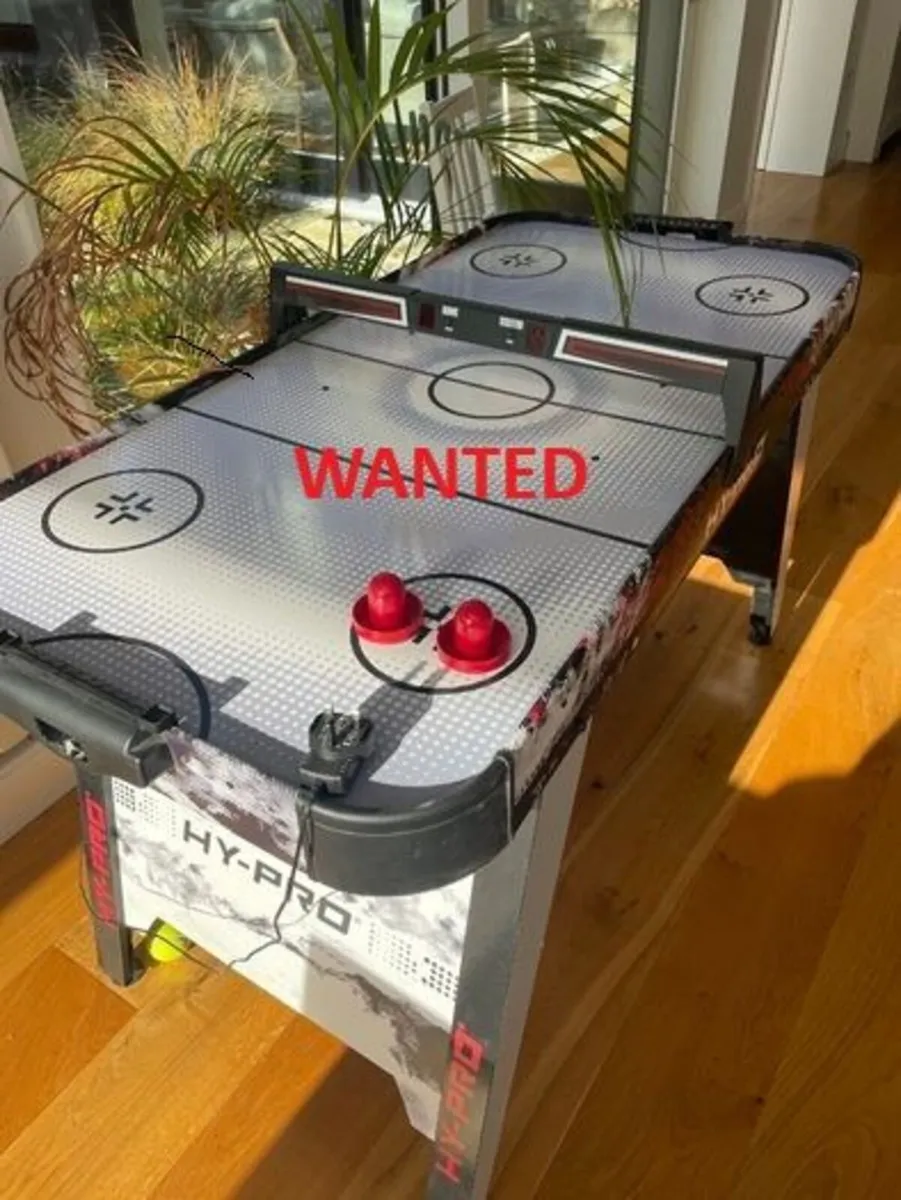 WANTED  -AIR HOCKEY TABLE - Image 1