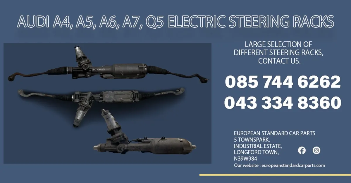 AUDI A4, A5, A6 , A7, Q5 ELECTRIC STEERING RACKS!