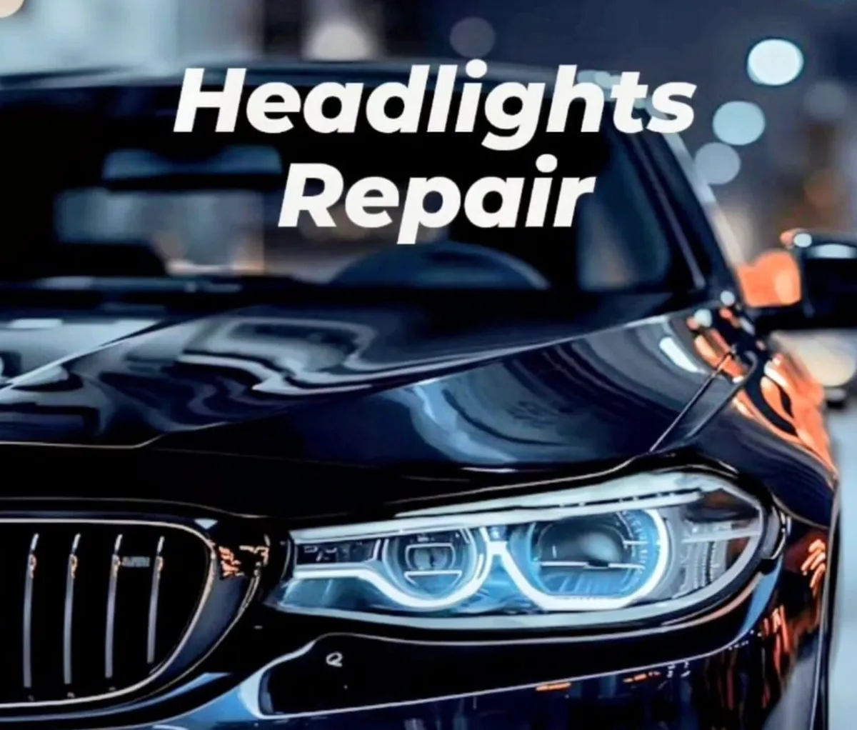 Headlights Repair Bmw .Audi.Kia.Hyundai.Drl repair - Image 1