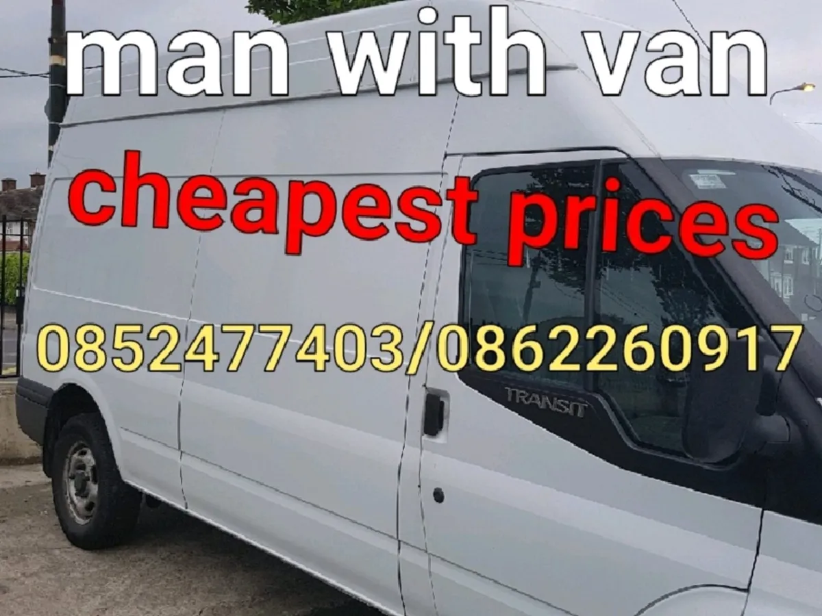 man with a van 0852477403 - Image 1