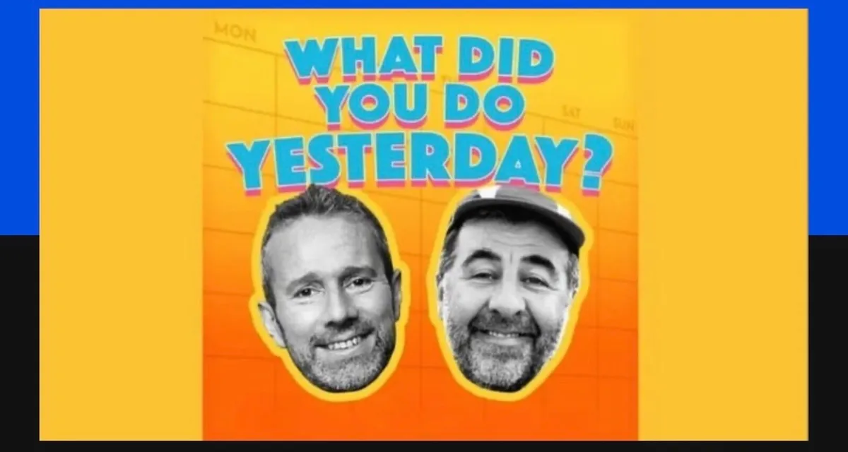 What Did You Do Yesterday Live Podcast Tickets - Image 1
