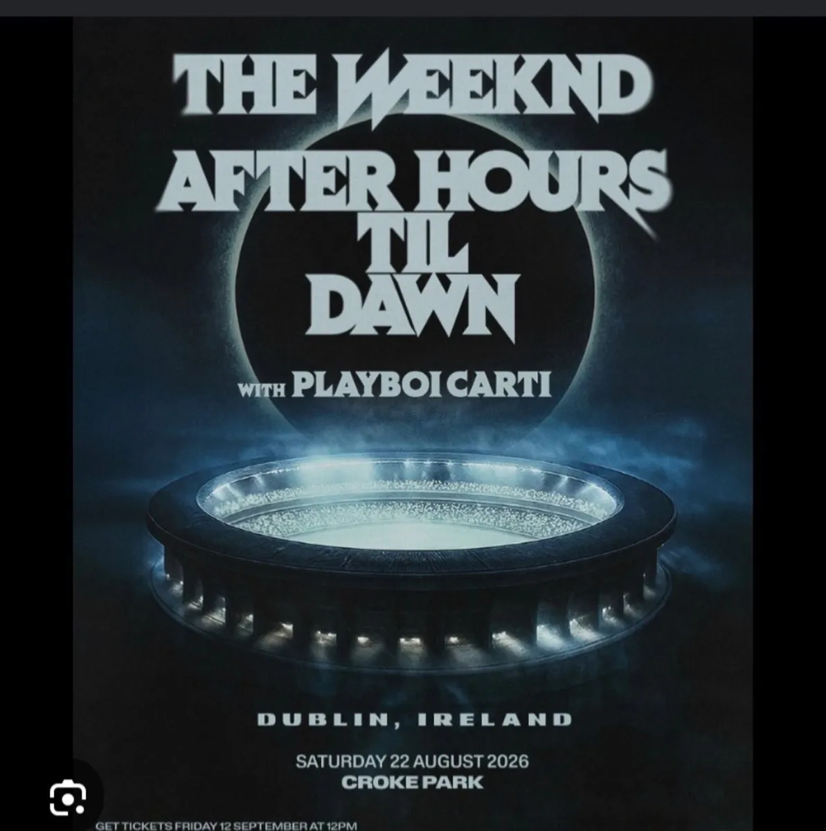 3X Weeknd Concert tickets Croke Park August 22nd