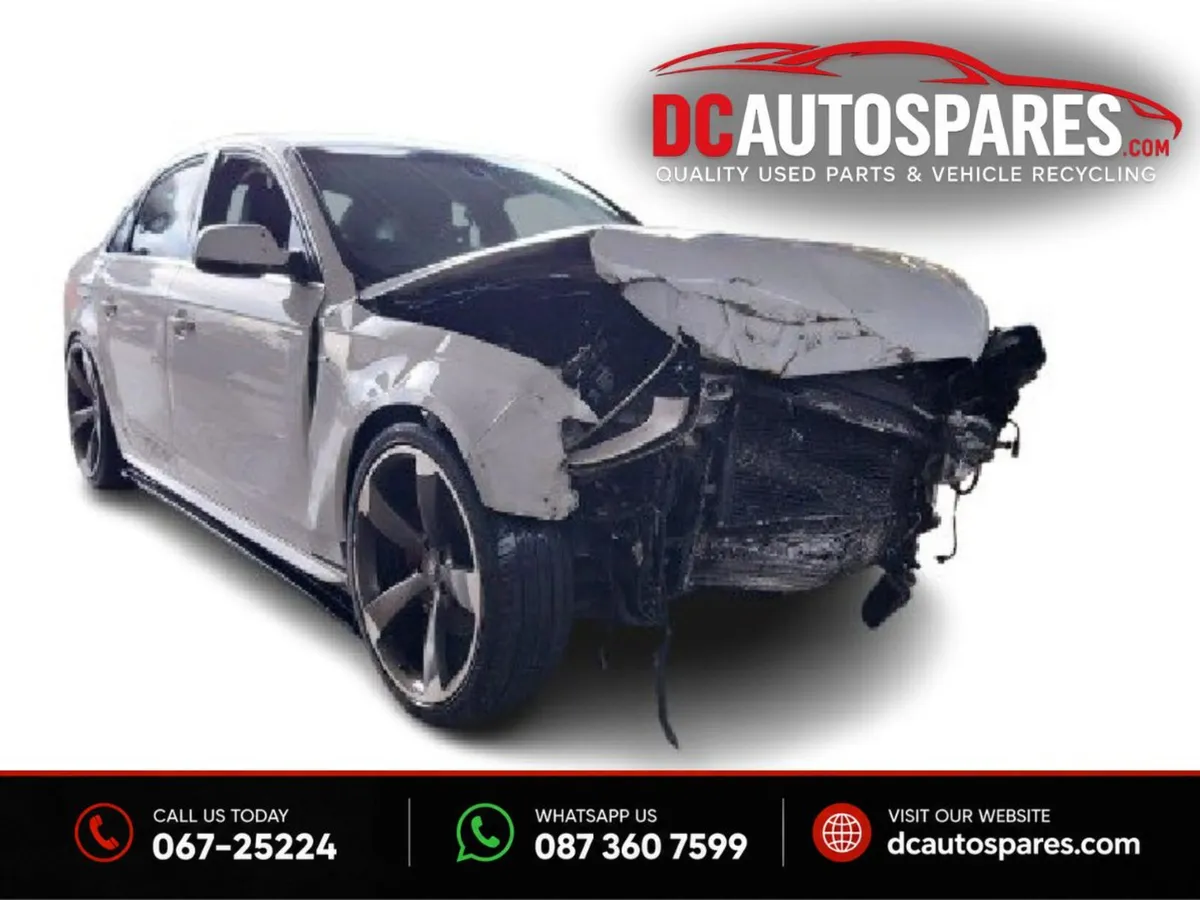 2007-2015 B8 Audi A4's For Breaking - Image 1