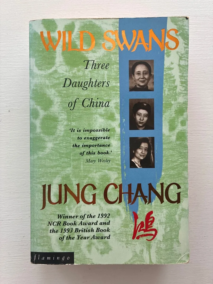 Wild Swans: Three Daughters of China by Jung Chang